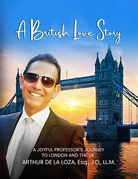 A BRITISH LOVE STORY: Joyful Professor's Journey to London & The UK
