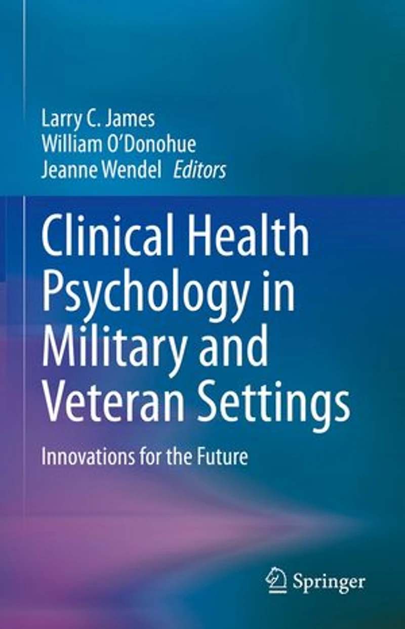 Clinical Health Psychology Military and Veteran Settings: Innovations for the Future