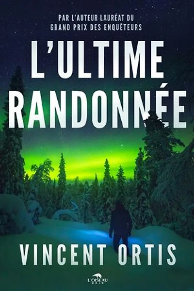 L'ultime randonnée: un thriller par l'auteur lauréat du Grand Prix des Enquêteurs