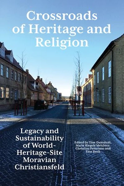 Crossroads of Heritage and Religion: Legacy Sustainability World Site Moravian Christiansfeld