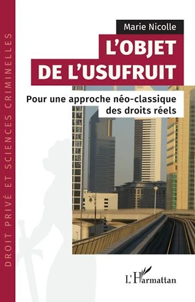 L’objet de l’usufruit: Pour une approche néo-classique des droits réels