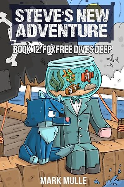 Steve's New Adventure Book 12: Foxfree Dives Deep