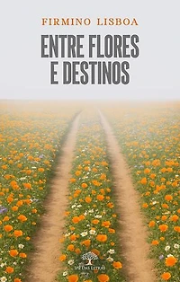 Entre flores e destinos