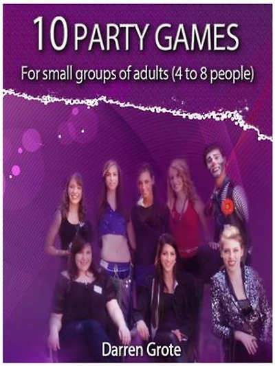 10 Party Games for Small Groups of Adults (4 to 8 people)