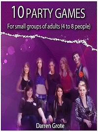10 Party Games for Small Groups of Adults (4 to 8 people)