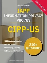CIPP-US Information Privacy Pro /US 210+ Practice Questions | IAPP Study Guide: Unofficial Study Guide with Community Consensus & AI Explanations (2026 Edition)