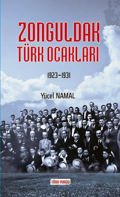 ZONGULDAK TÜRK OCAKLARI: Zonguldak, Devrek, Bartın, Kdz. Ereğli (1923-1931)
