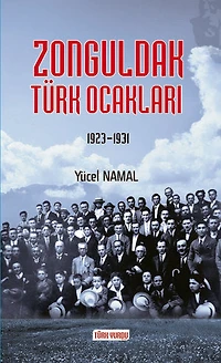 ZONGULDAK TÜRK OCAKLARI: Zonguldak, Devrek, Bartın, Kdz. Ereğli (1923-1931)