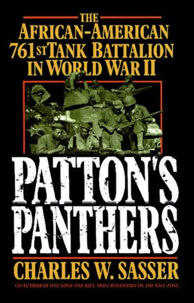 Patton's Panthers: The African-American 761st Tank Battalion World War II