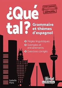Qué tal ?: grammaire et thèmes d'espagnol