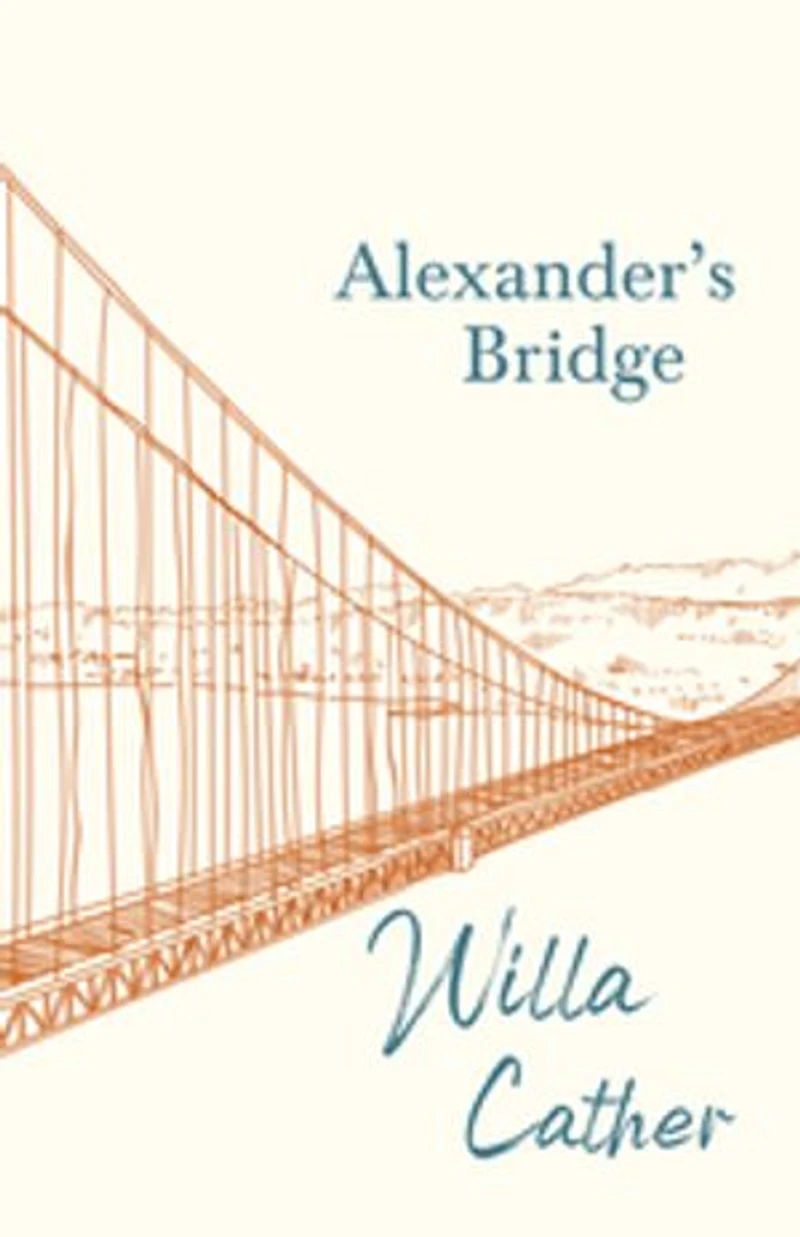 Alexander's Bridge;With an Excerpt by H. L. Mencken: With Mencken