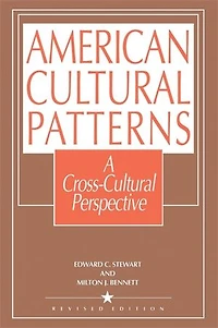 American Cultural Patterns: A Cross-Cultural Perspective