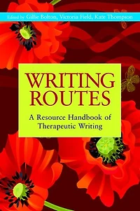 Writing Routes: A Resource Handbook of Therapeutic
