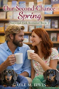 Our Second-Chance Spring: National Park Romance, #2