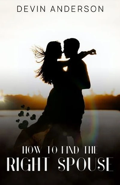 Finding the right spouse: Guidelines to picking the perfect partner for your relationship