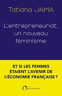 L' entrepreneuriat: un nouveau féminisme