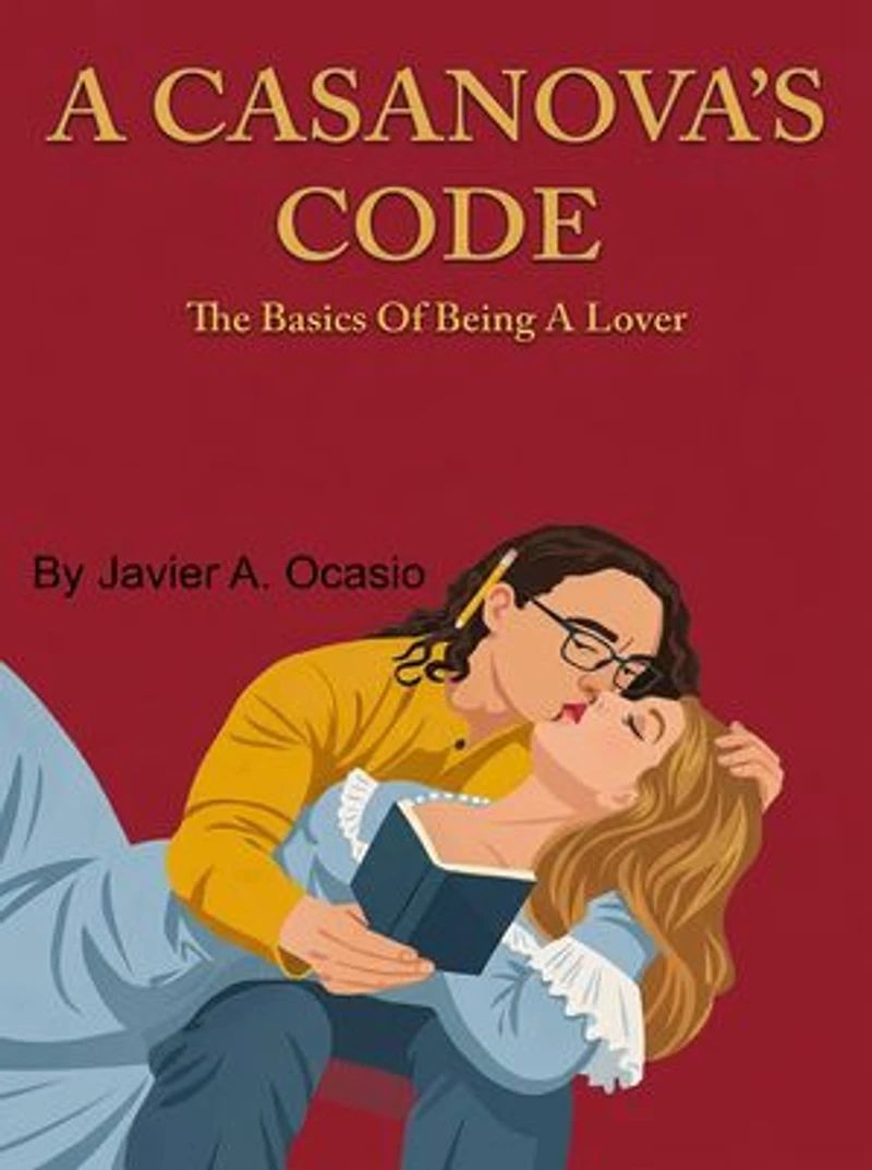 A Casanova's Code: The Basics Of Being A Lover