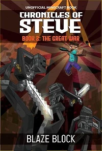 Chronicles of Steve Book 2: The Great War