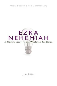 Nbbc, Ezra/Nehemiah: A Commentary the Wesleyan Tradition