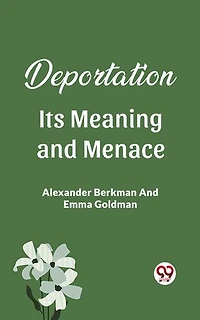 Deportation Its Meaning And Menace