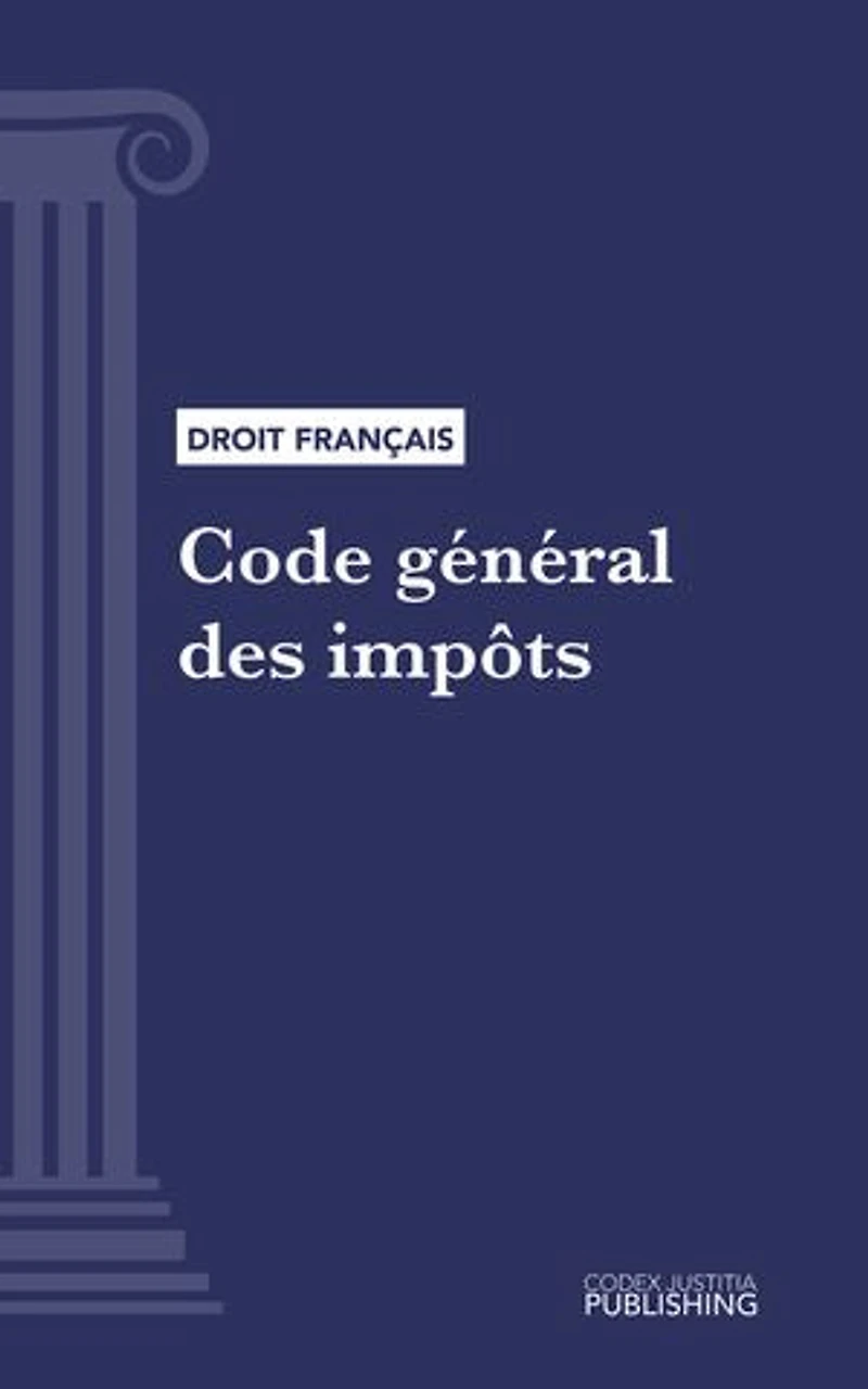 Code général des impôts: Code intégral (droit français)