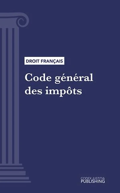 Code général des impôts: Code intégral (droit français)