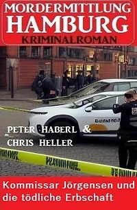 Kommissar Jörgensen und die tödliche Erbschaft: Mordermittlung Hamburg Kriminalroman