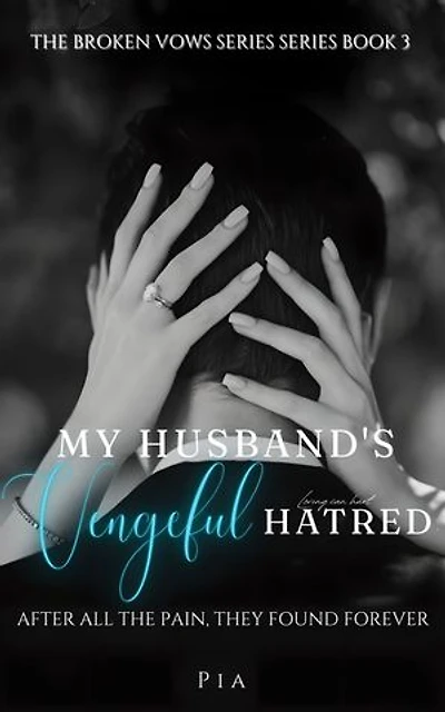 My Husband's Vengeful Hatred: After All the Pain, They Found Forever