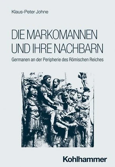 Die Markomannen und ihre Nachbarn: Germanen an der Peripherie des Römischen Reiches