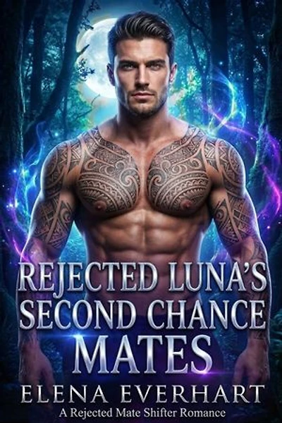 Rejected Luna's Second Chance Mates: A Rejected Mate Shifter Romance
