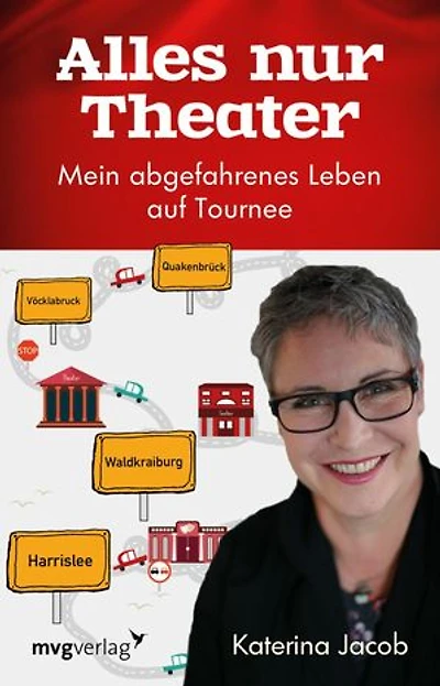 Alles nur Theater: Mein abgefahrenes Leben auf Tournee