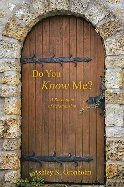Do You Know Me?: A Revelation of Relationship