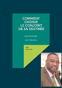 Comment choisir le Conjoint de sa Destinée: Choisir parmi les 7 profils