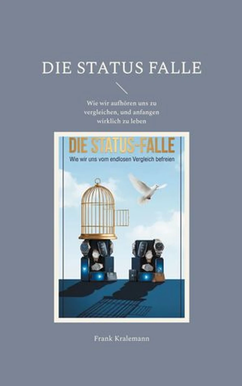 Die Status Falle: Wie wir aufhören uns zu vergleichen, und anfangen wirklich zu leben