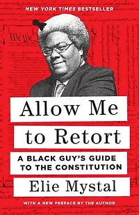 Allow Me to Retort: A Black Guy’s Guide the Constitution