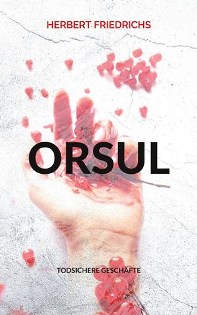 Orsul: Todsichere Geschäfte: Eine düstere Mafia-Geschichte
