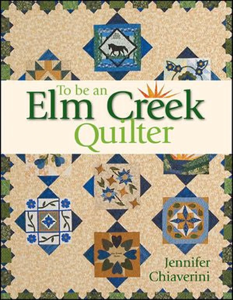 To Be an Elm Creek Quilter