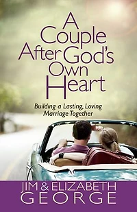 a Couple After God's Own Heart: Building Lasting, Loving Marriage Together