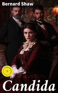 Candida: Enriched edition. Love, marriage, and societal norms in Shaw's thought-provoking play