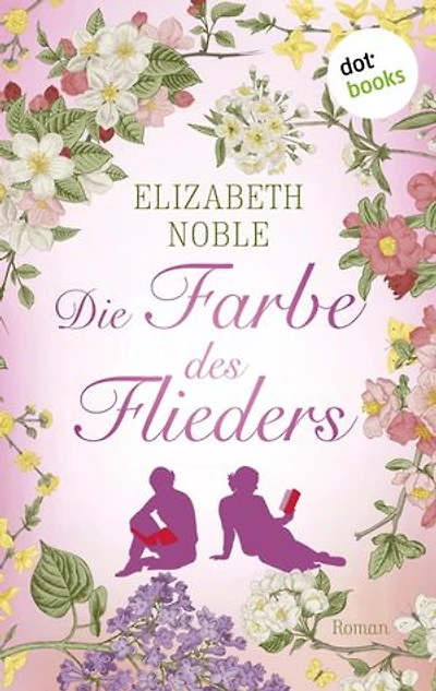 Die Farbe des Flieders: Roman: Fünf Freundinnen, ein Buchclub und das Abenteuer, das man Leben nennt