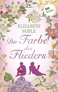 Die Farbe des Flieders: Roman: Fünf Freundinnen, ein Buchclub und das Abenteuer, das man Leben nennt