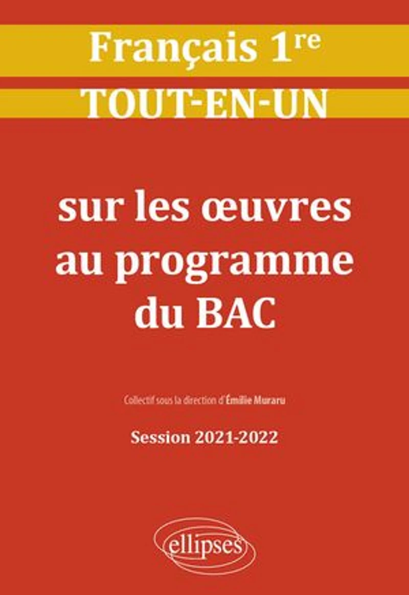 Français. Première. Tout-en-un sur les œuvres au programme du bac. Session 2021-2022
