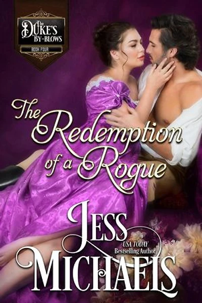 The Redemption of a Rogue: The Duke's By-Blows, #4