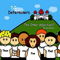 The Determiners: The Other Adjectives?