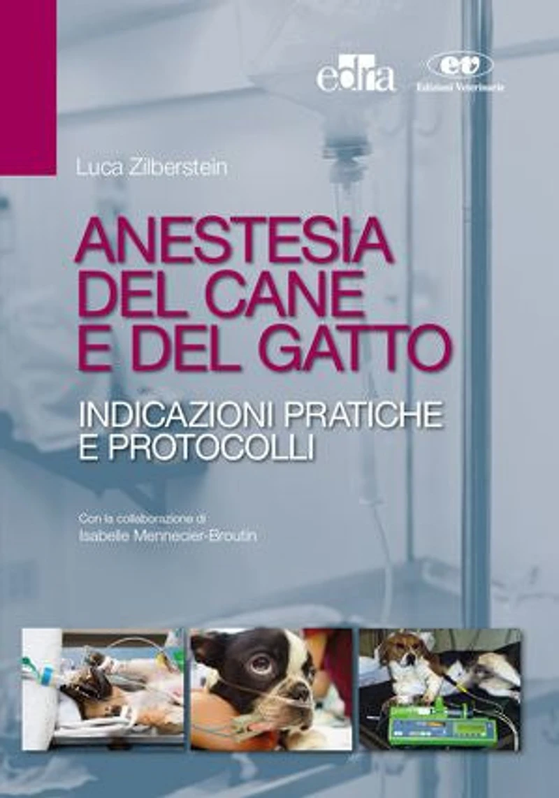 Anestesia del cane e del gatto: Indicazioni pratiche e protocolli