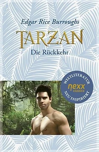 Tarzan - Die Rückkehr: Roman. nexx classics - WELTLITERATUR NEU INSPIRIERT