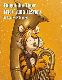 Tango the Tiger Tries Tuba Lessons