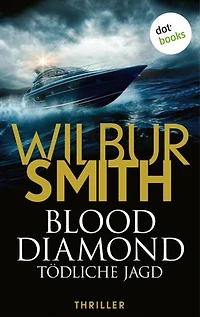 Blood Diamond - Tödliche Jagd: Thriller | Zwei verfeindete Brüder. Eine mörderische Schatzsuche ...
