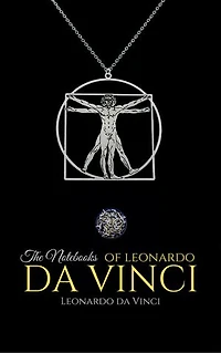 The Notebooks of Leonardo da Vinci