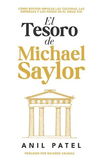 El Tesoro de Michael Saylor: Cómo Bitcoin impulsa a las culturas, las empresas y los países en el siglo XX1